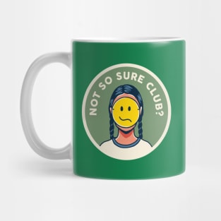 The Not So Sure Club Mug